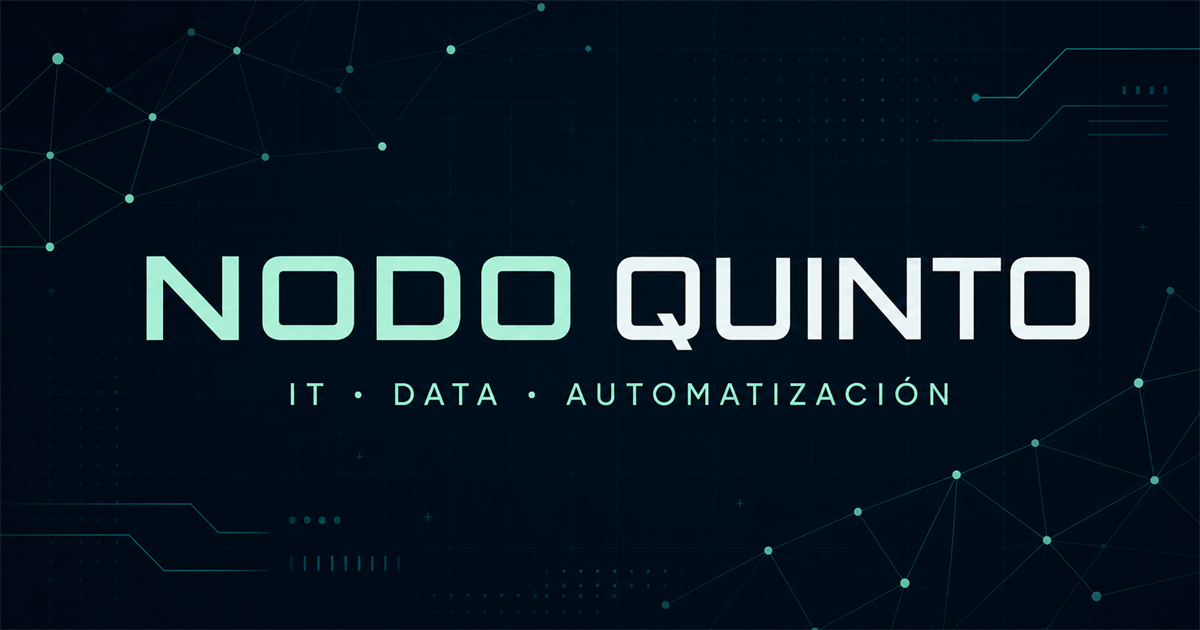 Nodo Quinto · IT, Data y Automatización